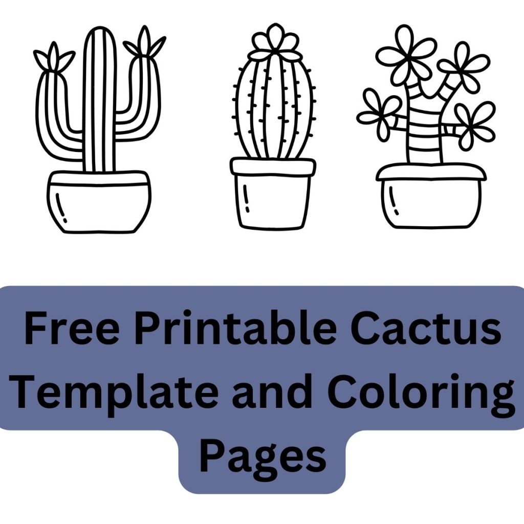 Free Printable Cactus Templates