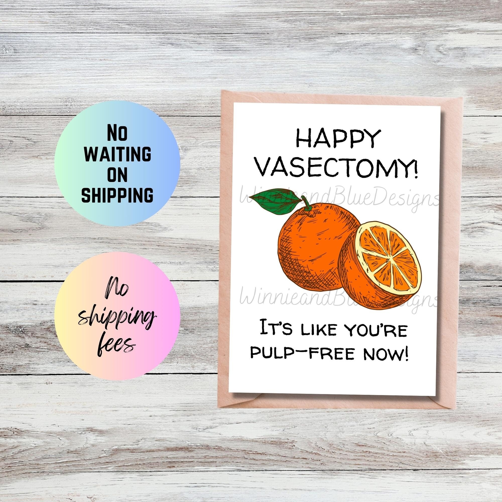 Funny Printable Vasectomy Card For Husband Boyfriend Vasectomy Recovery Card Funny Pun Pulp Free Vasectomy Card Orange Pulp Free Etsy Denmark