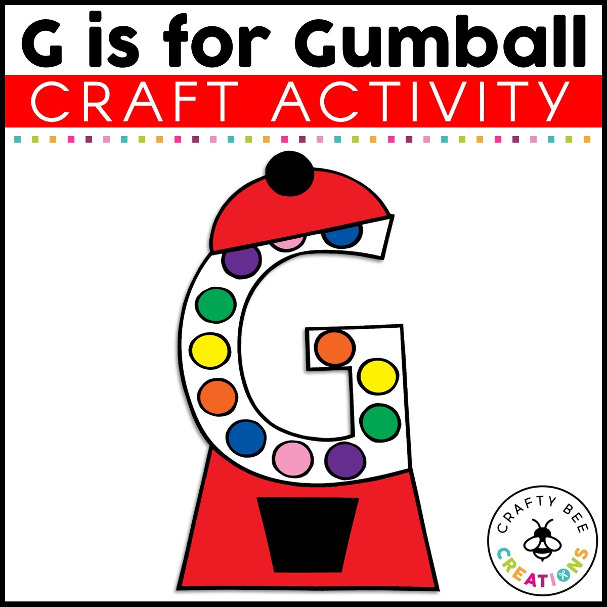 Letter G Craft Gumball Machine Craft Alphabet Crafts 
