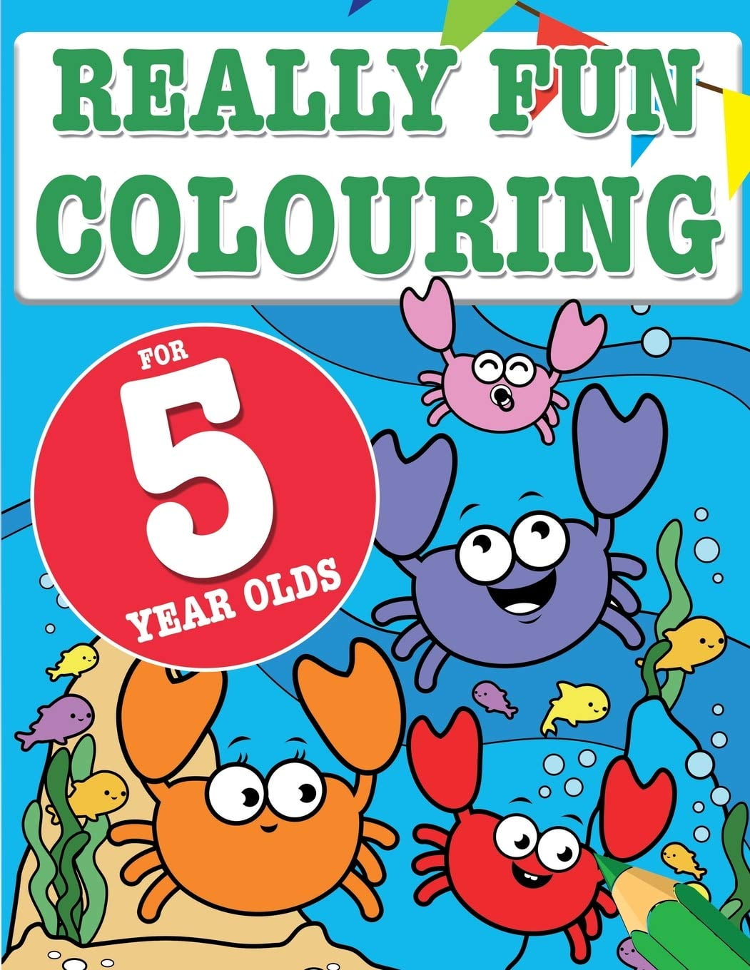 Colouring Books For 5 Year Olds - Really Fun Colouring Book For 5 Year Olds: Fun & creative colouring for ...