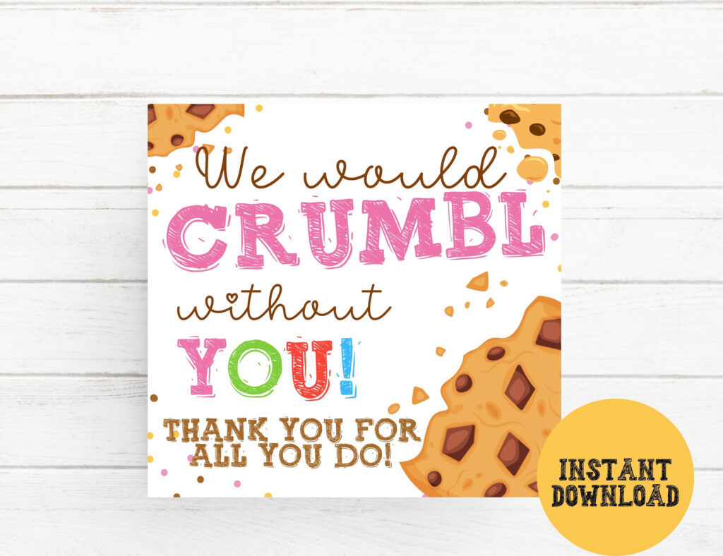 Cookie Gift Tags Crumbl, We Would Crumble Without You Teacher ...